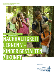 Nachhaltigkeit lernen V. - Kinder gestalten Zukunft